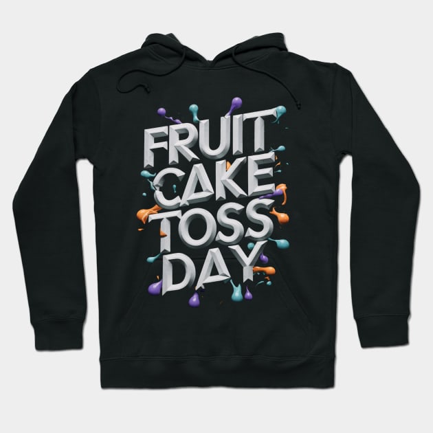 Fruitcake Toss Day Hoodie by Ruru Project Studio